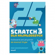 Scratch 3 dla najmłodszych. Kodowanie jest jak granie! - Max Wainewright