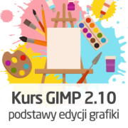 Kurs GIMP 2.10 - podstawy edycji grafiki - wersja ON-LINE