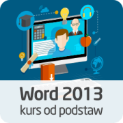 Kurs Word 2013 od podstaw - wersja ON-LINE
