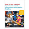 Spraw, by rzeczy przemówiły. Programowanie urządzeń elektronicznych z wykorzystaniem Arduino - Tom Igoe - zdjęcie 1