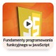 Kurs programowanie funkcyjne w JavaScript - wersja ON-LINE Kurs programowanie funkcyjne w JavaScript - wersja ON-LINE
