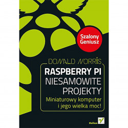 Raspberry Pi. Niesamowite projekty. Szalony Geniusz - Donald Norris