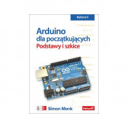 Arduino dla początkujących. Podstawy i szkice - Simon Monk