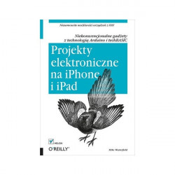 Projekty elektroniczne na iPhone i iPad. Niekonwencjonalne gadżety z technologią Arduino i techBASIC - Mike Westerfield