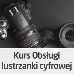 Lustrzanka cyfrowa - kurs obsługi - wersja ON-LINE