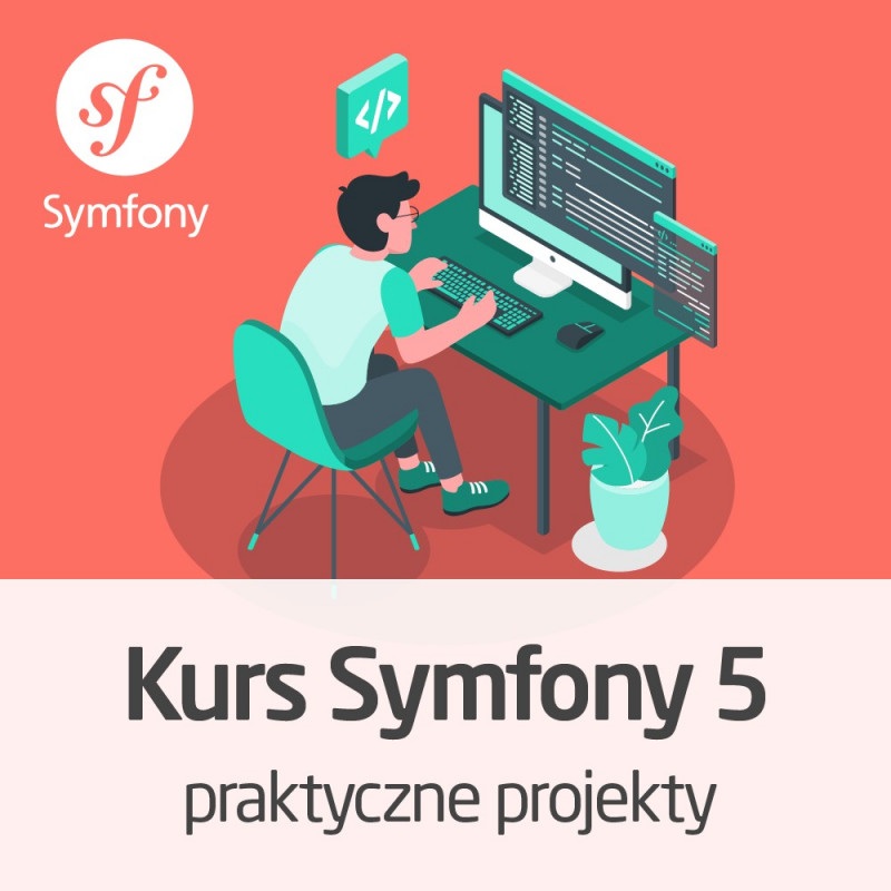 Kurs Symfony 5 - praktyczny projekt od podstaw - wersja ON-LINE