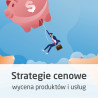 Kurs Strategie cenowe - jak wyceniać produkty i usługi - zdjęcie 1