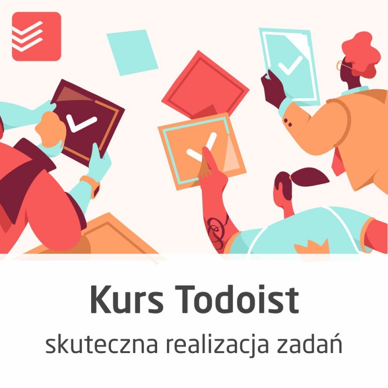 Kurs Todoist - skuteczne planowanie i realizacja zadań - wersja ON-LINE