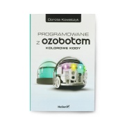 Programowanie z Ozobotem. Kolorowe kody - Dorota