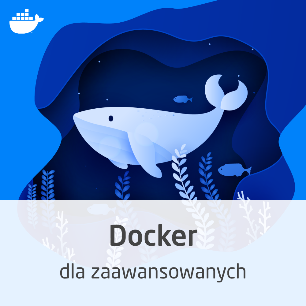 Kurs Docker dla zaawansowanych - wersja ON-LINE