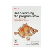 Deep learning dla programistów. Budowanie aplikacji AI za pomocą fastai i PyTorch - J. Howard, S. Gugger